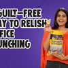 A Guilt-free Way to Relish Office Munching