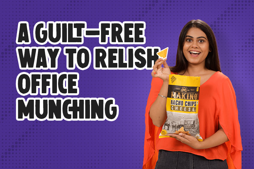 A Guilt-free Way to Relish Office Munching